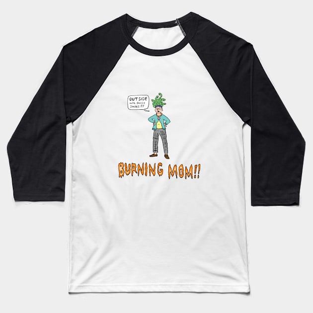 Burning Mom 2023 Baseball T-Shirt by Dirtbath